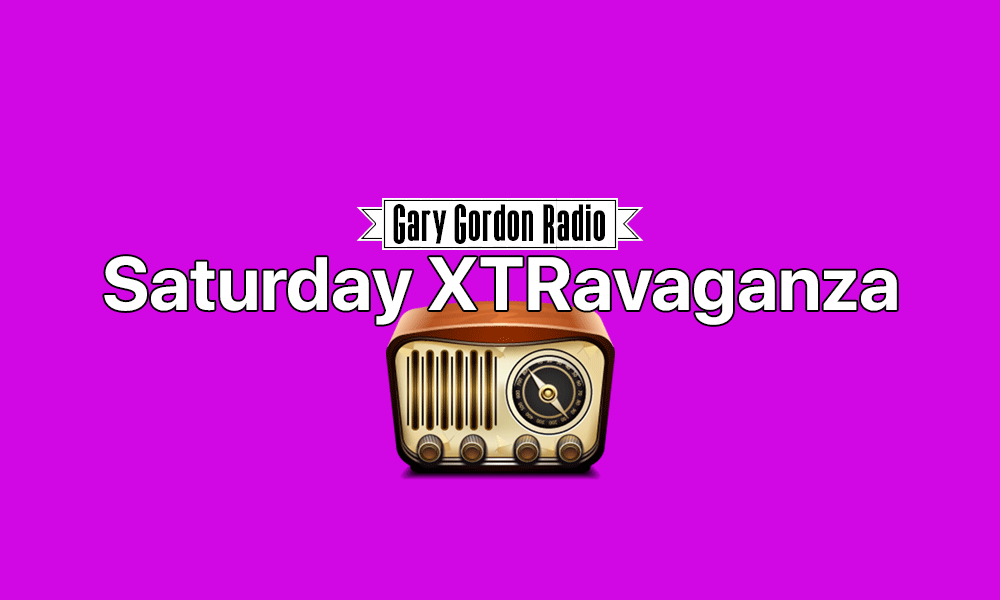 Gary Gordon Saturday XTRavaganza